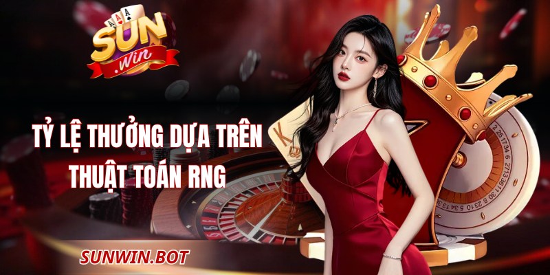 Tỷ lệ thưởng dựa trên thuật toán RNG